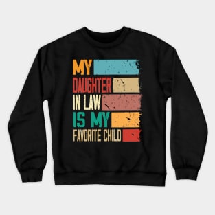 My Daughter In Law Is My Favorite Child, Family Reunion Gift Crewneck Sweatshirt